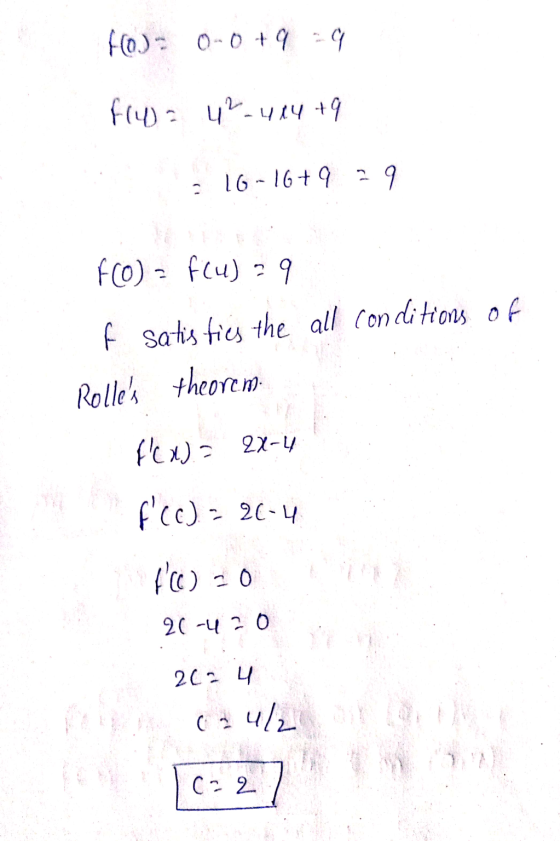 to 0-0 +9 -9 fly) = 42_414 +9 16-16+9 29 FO) = f(u) = 9 f satis ties the all conditions of Rolles theorem. f(x) = 2X-4 FCC)
