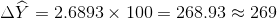 \Delta \widehat{Y}=2.6893\times 100=268.93\approx 269