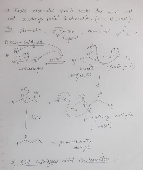 # Those molecules which lacks the u-H will not undergo aldol condensation. (2-4 is must). ex ph- CHO CHO , Ph- & ph, i et 1)