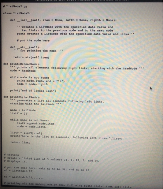 # ListNode 2.PY class ListNode2: def __init__(self, item - None, leftL - None, rightL - None): creates a ListNode with the s