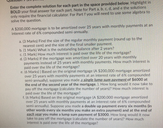 QuestIuI120 pm Enter the complete solution for each part in the space provided below. Highlight in BOLD your final answer for