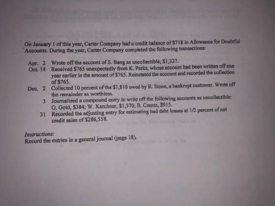On January 1 of this year, Carter Company had a credit balance of $718 in Allowance for Doubtful Accounts. During the year, C