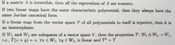 If a matrix A is invertible, then all the eigenvalues of A are nonzero. If two linear maps have the same characteristic polyn