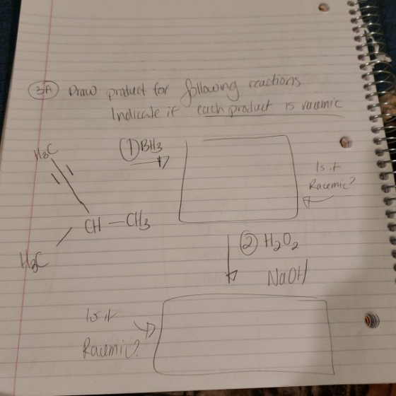 BA Draw product for Indicale it Bllowing reactions each product is ruumic (DBH₂ 18 Is it Racemic? - CH - CH₂ 2 H₂O2 NaOH to 1