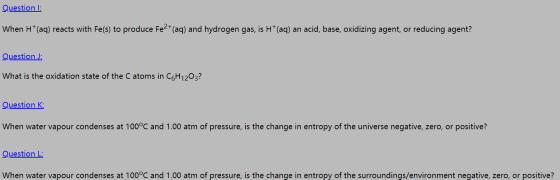 Question 1: When H+ (aq) reacts with Fe(s) to produce Fe2+ (aq) and hydrogen gas, is H+ (aq) an acid, base, oxidizing agent,