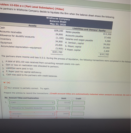 roblem 12-03A a-c (Part Level Submission) (Video) the partners in Wildhorse Company decide to liquidate the firm when the bal