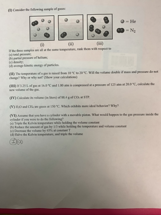 (1) Consider the following sample of gases: = He Z (iii) If the three samples are all at the same temperature, rank them with