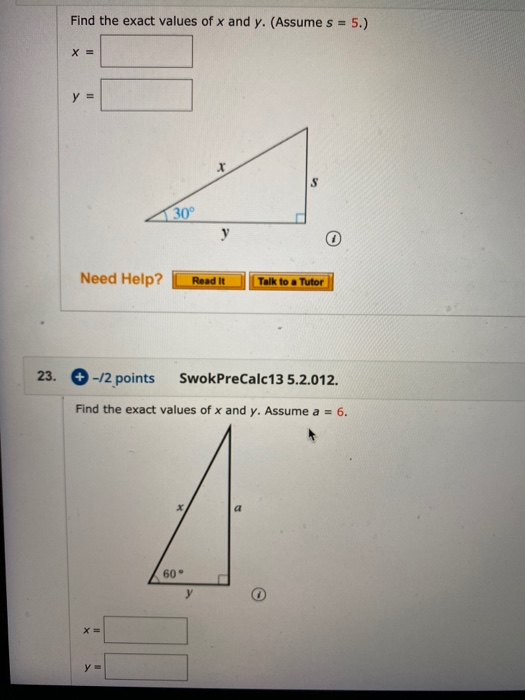 Find the exact values of x and y. (Assume s = 5.) X = 30 Need Help? Read It Talk to a Tutor 23. -12 points SwokPreCalc135.2.0