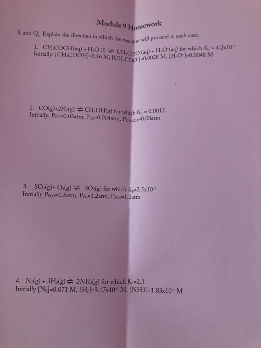 Module 9 Homework K and Q. Explain the direction in which the reaction will pro 1. CH.COOH(aq) + H20 (1) = CH.COO (aq) + Init