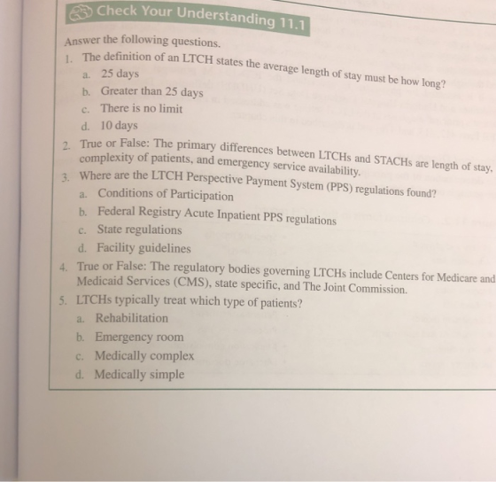 Check Your Understanding 11.1 Answer the following questions. definition of an LTCH states the average length of stay must be