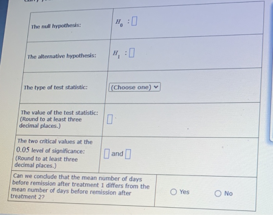 The null hypothesis: 1, The alternative hypothesis: The type of test statistic: (Choose one) The value of the test statistic: