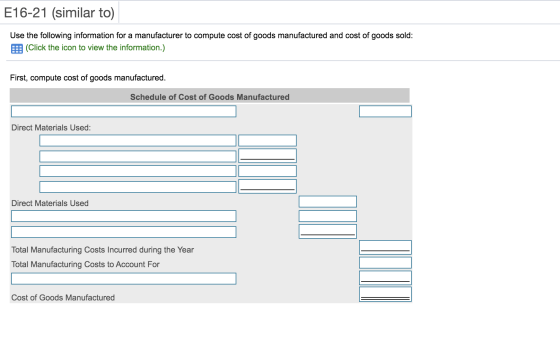 E16-21 (similar to) Use the following information for a manufacturer to compute cost of goods manufactured and cost of goods