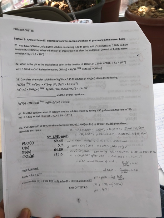 CHM202.001138 Section B: Answer three (3) from 21. You have s00.0 ml of a buffer solution containing 0.30 Macetic acid (CH,CO