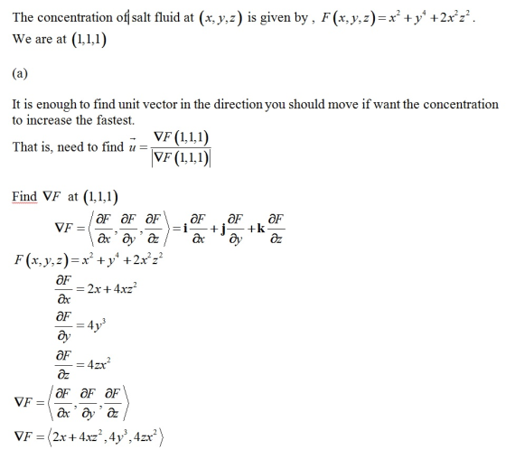 x. y4 2x2z2 . The concentration oti salt fluid at (x, y, z) is given by , F (x, y, z) We are at (1,1,1) It is enough to find
