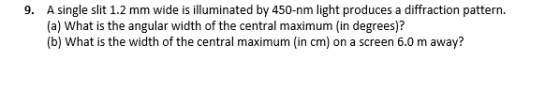 A single slit 1.2 mm wide is illuminated by 450-nm
