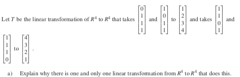 Let T be the linear transformation of R* to R that takes and to and takes and - a) Explain why there is one and only one line