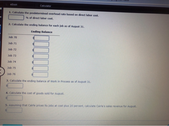 eBook Calculator 1. Calculate the predetermined overhead rate based on direct labor cost. % of direct labor cost. 2. Calculat