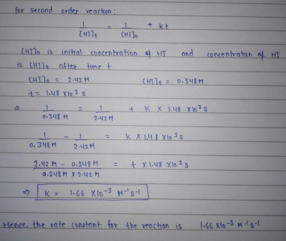 for second order reaction: 1 - [H2]t + kt 1 CHI) of HI and concentration of HI CHIl+ = 0.348 M [Hilo is initial concentration