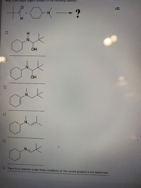 What is the mo Tic productor de following reaction - ? H OH ok OH out ond ont There is no reaction under these conditions or