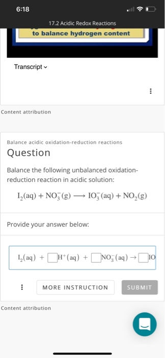 6:18 17.2 Acidic Redox Reactions to balance hydrogen content Transcript Content attribution Balance acidic oxidation-reductio