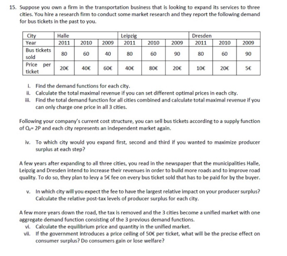 15. Suppose you own a firm in the transportation business that is looking to expand its services to three cities. You hire a