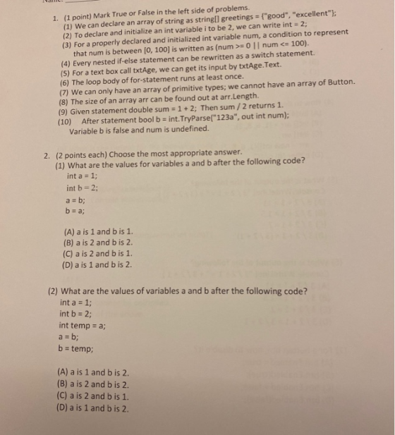 1. (1 point) Mark True or False in the left side of problems. (1) We can declare an array of string as string) greetings = {