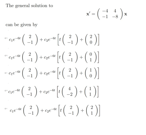 The general solution to 4 -1 -8 x can be given by OA Ge-6t OH Cle-6t + Cze e-6t OL Cie-6t e-6 ( 21 ) +cze-x [y ( )+(?)] (?) •
