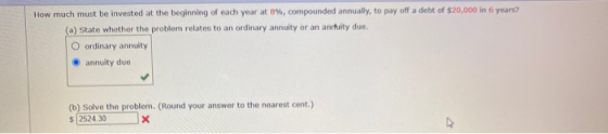 How much must be invested at the beginning of each year at 8%, compounded annually, to pay off a debt of $20,000 in 6 years?