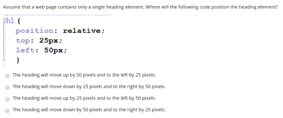Assume that a web page contains only a single heading element. Where will the following code position the heading element? po