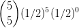 \binom{5}{5}(1/2)^5 (1/2)^0