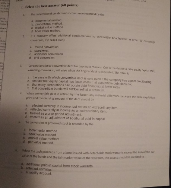 EXAn Fat the bej and a $5 mm urke ing rate I. Select the best answer (60 points) The conversion of bonds is most commonly rec