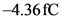 -4.36fC
