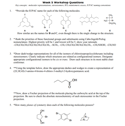 Key concepts: molecular represenations, stereolsomers, RS enantiomeric excess, IPAC naming covention Provide the IUPAC name f