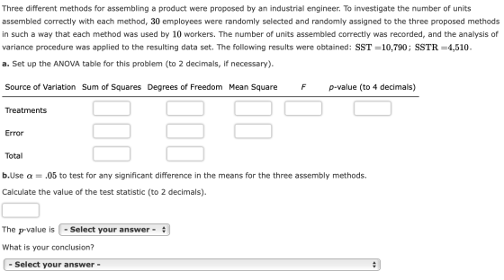 Three different methods for assembling a product were proposed by an industrial engineer. To investigate the number of units