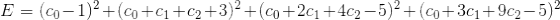 E = (c_0-1)^2+(c_0+c_1+c_2+3)^2+(c_0+2c_1+4c_2-5)^2+(c_0+3c_1+9c_2-5)^2