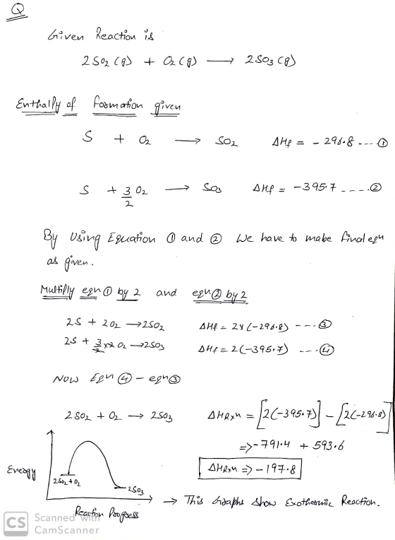 Given Reaction is 2.502 (8) + O2(g) → 2503 (8) Enthally of given formation s + Oz - Soz Alp = - 29808 .... S + 302 - Sos OHF