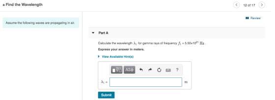 + Find the Wavelength 12 of 17 > Review Assume the following waves are propagating in air. Part A Calculate the wavelength 1