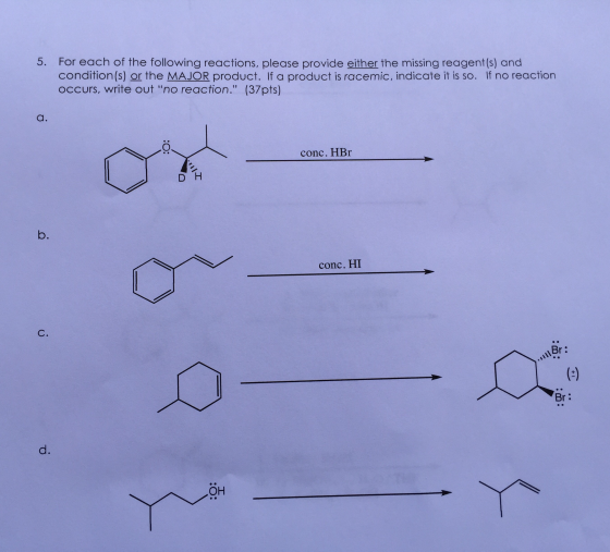 Image for 5. For each of the following reactions, please provide either the missing reagent(s) and condition(s) or the