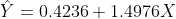 y-0.4236+ 1.4976X