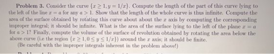 Problem 3. Consider the curve {> 1, y = 1/x}. Compute the length of the part of this curve lying to the left of the line x =