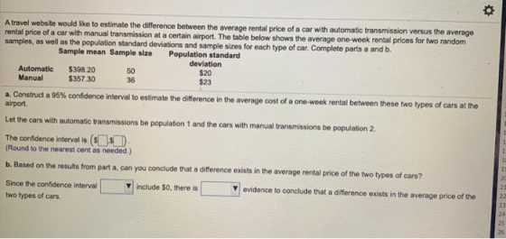 o A travel website would like to estimate the difference between the average rental price of a car with automatic transmissio