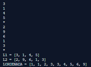 WOON * L1 = [3, 1, 4, 5] L2 = [2, 9, 6, 1, 3] LORDENADA = (1, 1, 2, 3, 3, 4, 5, 6, 9]