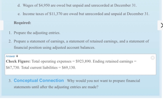 d. Wages of $4,950 are owed but unpaid and unrecorded at December 31. e. Income taxes of $11,370 are owed but unrecorded and