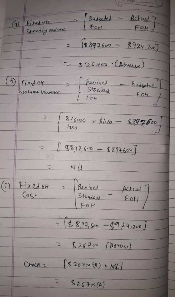 - al fixed of Spending variance (Busseted I FOH Actual 7 Ford $897,600 - $924,360] $26700 (Adverse) 5 ficfoH Nolyme variance