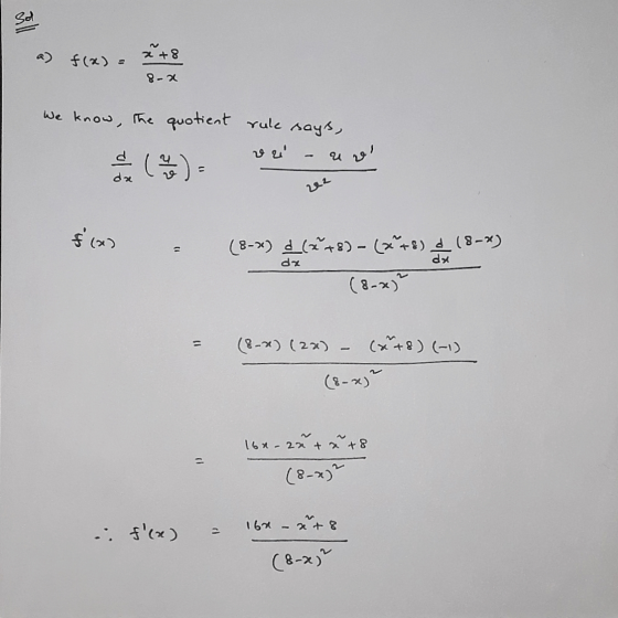 Sol 3 + 8 f(x) : We know, the quotient rule says, 9 น 4 (3) - น ษ 4 (1) (8-*) d ( 48) - (248) 4 (3-*) dร dx (8 -ช) ( 21) ( 48