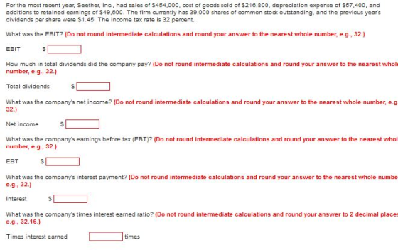 For the most recent year, Seether, Inc, had sales of $454,000, cost of goods sold of S218,800, depreciation expense of S57,40