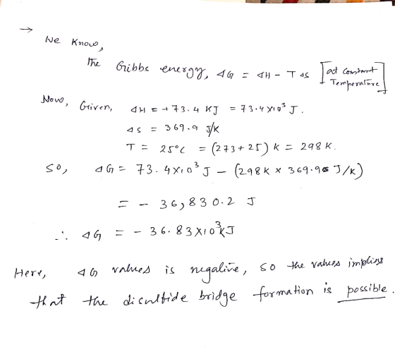 3 we know, - The Gribbs energy, 4G=0 neogaz AG = TH - Tos at constant | . Temperature Nowo, Given, OH =+73.4 KJ = 73.4 X10% J