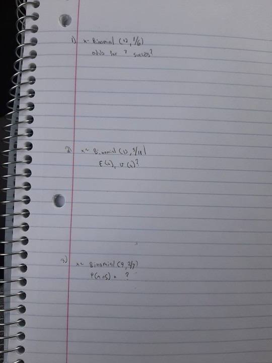 x kisomial (12 %) odus for 7 succes? x^ Binomial (13,3/1 { (i), u (W)? 1 x Binomial (9,2/7) P(as). ?