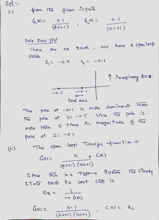 SA- from the given inputs 6,18)= 0.1 QUE 0.1 (25+1) (10$+1) pole zero plot. There are no reos, and have a open loop poles S,