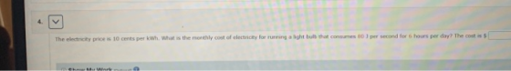 The electricity price is 10 cents per kWh. What is the monthly cost of electricity for running 80 per second for 6 hours per